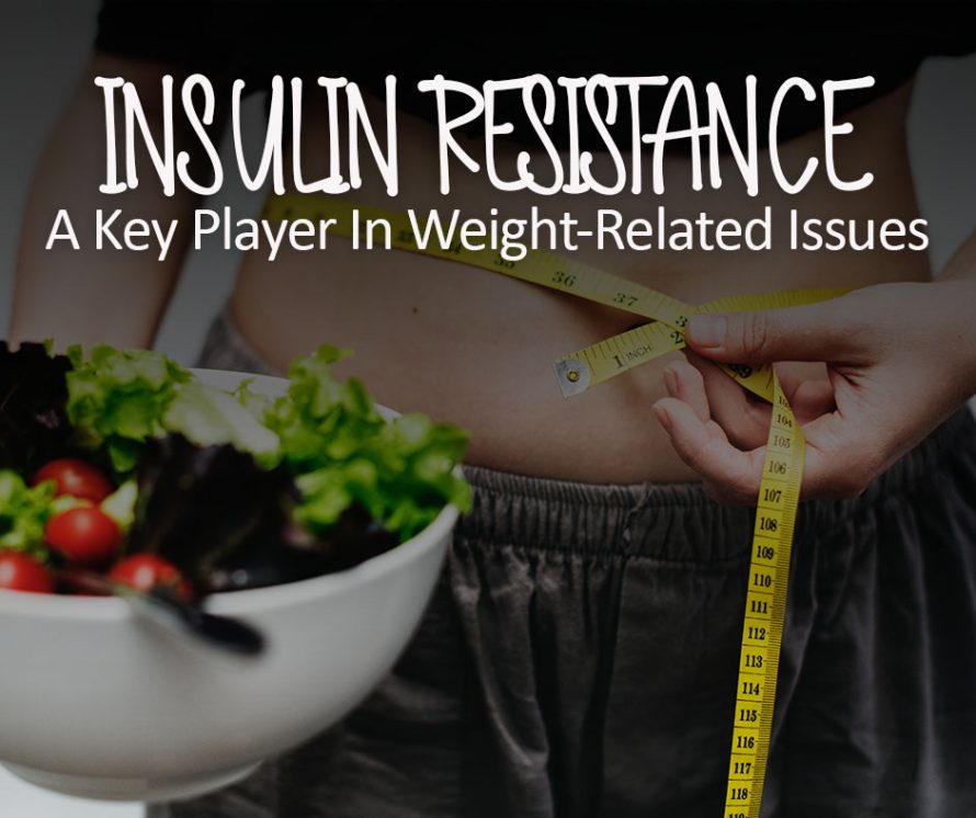 2-Insulin Resistance - A Key Player In Weight-Related Issues